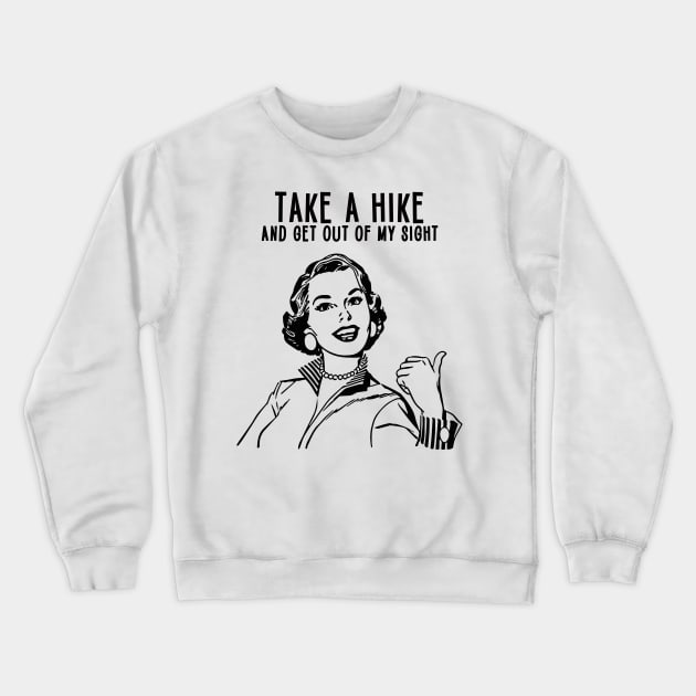 Take a Hike Crewneck Sweatshirt by lilmousepunk